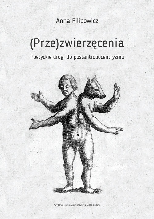 Image of (Prze)zwierzęcenia Poetyckie drogi do postantropocentryzmu