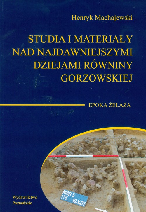 Image of Studia i materiały nad najdawniejszymi dziejami równiny gorzowskiej Tom 4 Epoka żelaza