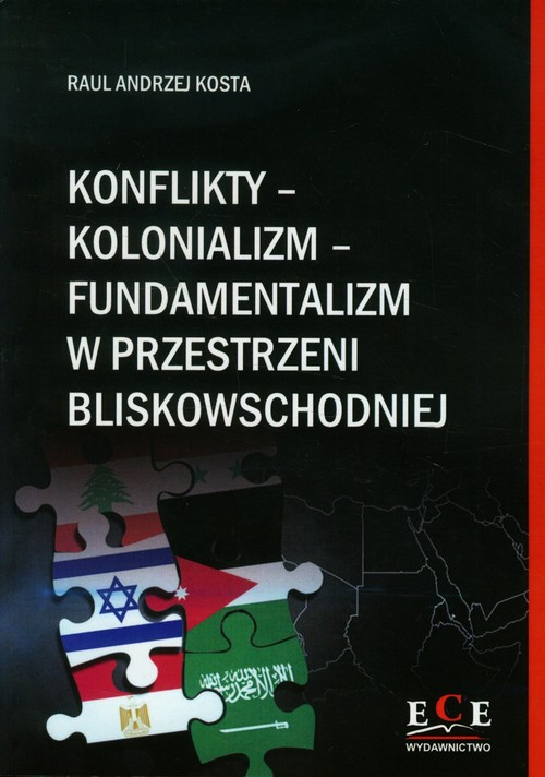 Image of Konflikty kolonializm fundamentalizm w przestrzeni bliskowschodniej