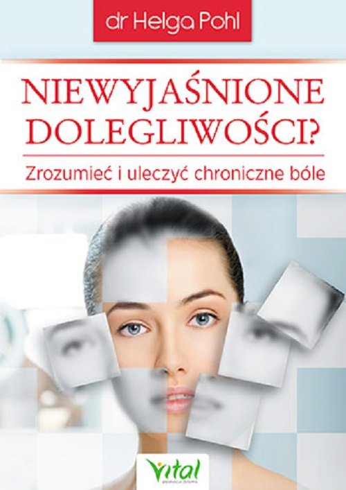 Image of Niewyjaśnione dolegliwości Zrozumieć i uleczyć chroniczne bóle