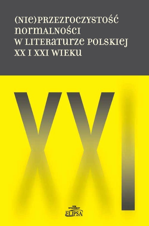 Image of (Nie)przezroczystość normalności w literaturze polskiej XX i XXI wieku