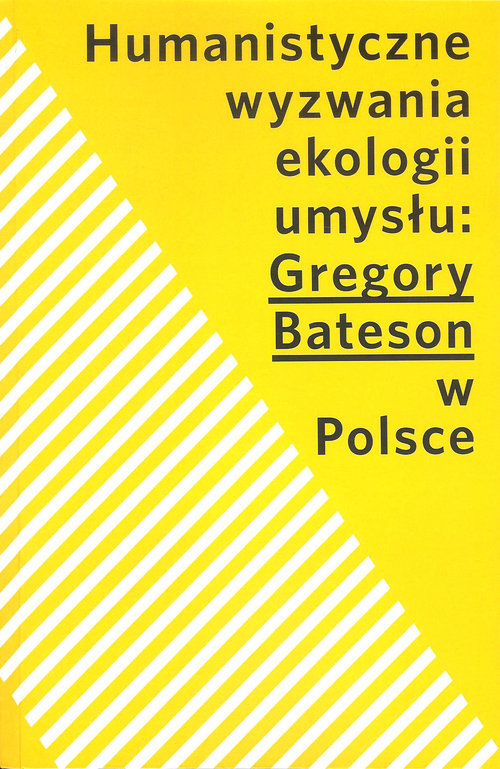 Image of Humanistyczne wyzwania ekologii umysłu Gregory Bateson w Polsce