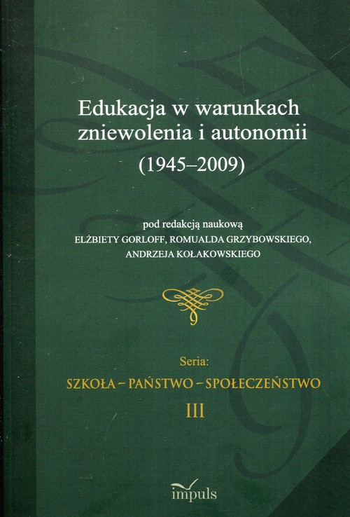 Image of Edukacja w warunkach zniewolenia i autonomii 1945-2009