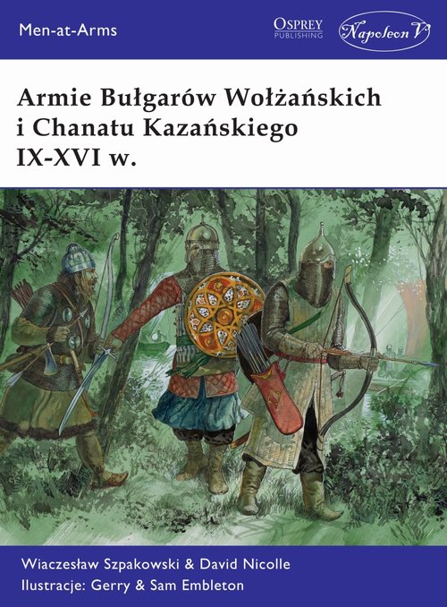 Image of Armie Bułgarów Wołżańskich i Chanatu Kazańskiego IX-XVI w.