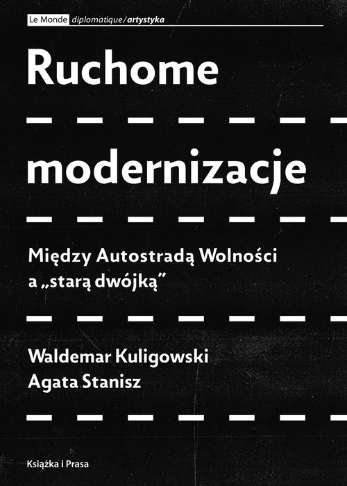 Image of Ruchome modernizacje Między Autostradą Wolności a "starą dwójką"