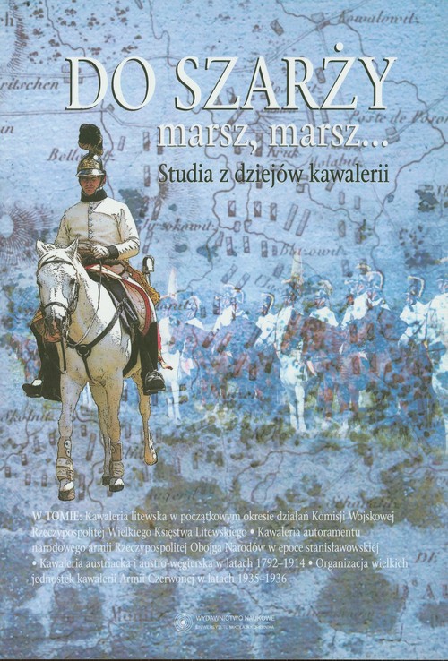 Image of Do szarży marsz marsz Studia z dziejów kawalerii t.2