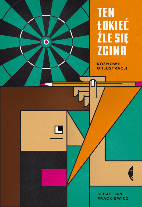 Image of Ten łokieć źle się zgina Rozmowy o ilustracji