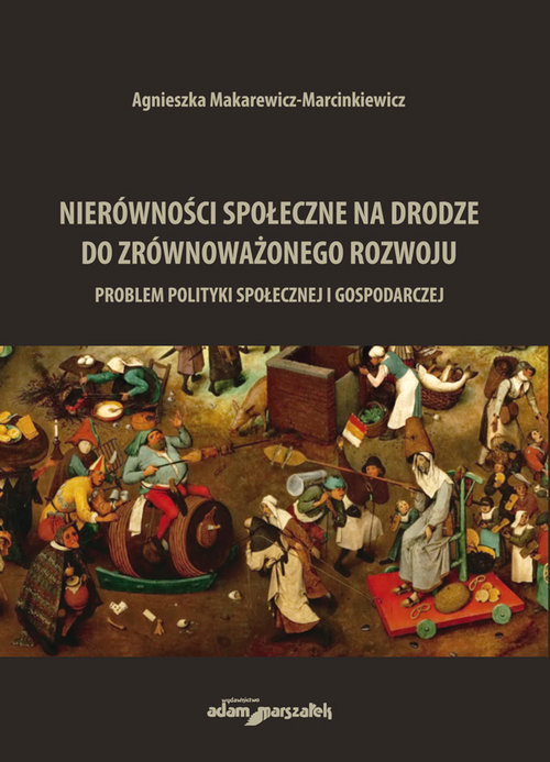 Image of Nierówności społeczne na drodze do zrównoważonego rozwoju Problem polityki społecznej i gospodarczej