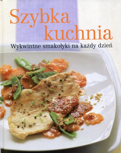 Image of Szybka kuchnia Wykwintne smakołyki na każdy dzień
