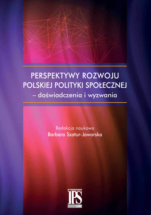 Image of Perspektywy rozwoju polskiej polityki społecznej - doświadczenia i wyzwania