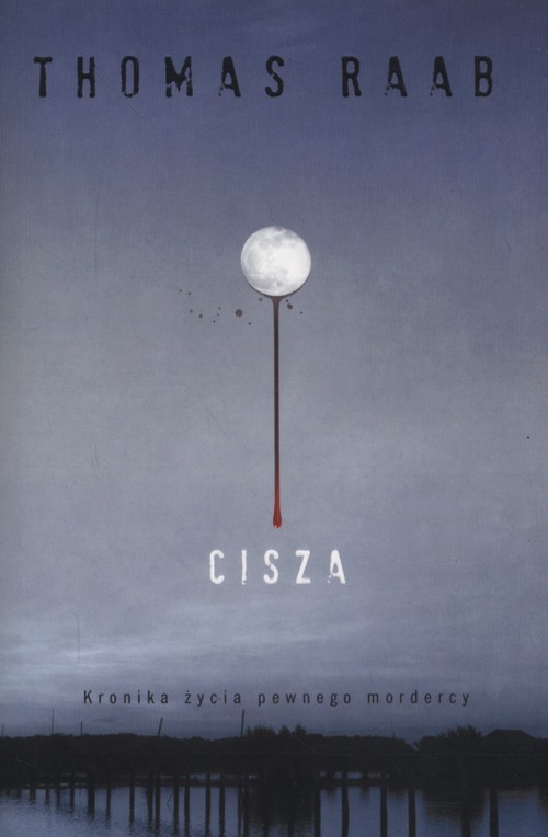 Image of Cisza Kronika życia pewnego mordercy