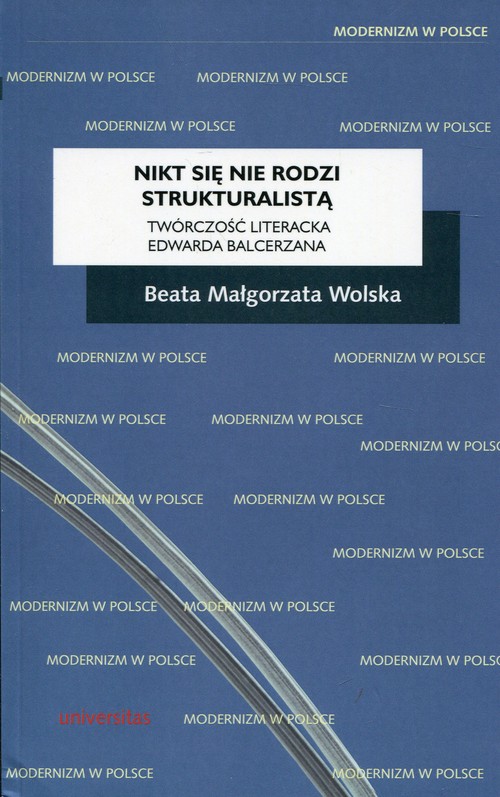 Image of Nikt się nie rodzi strukturalistą Twórczość literacka Edwarda Balcerzana