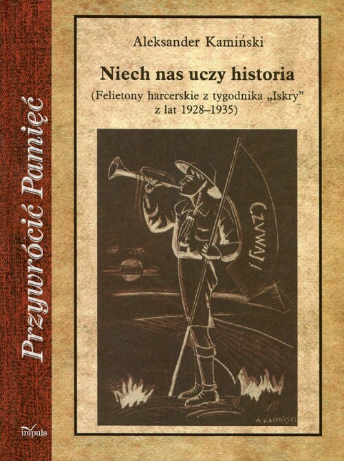 Image of Niech nas uczy historia Felietony harcerskie z tygodnika Iskry z lat 1928-1935