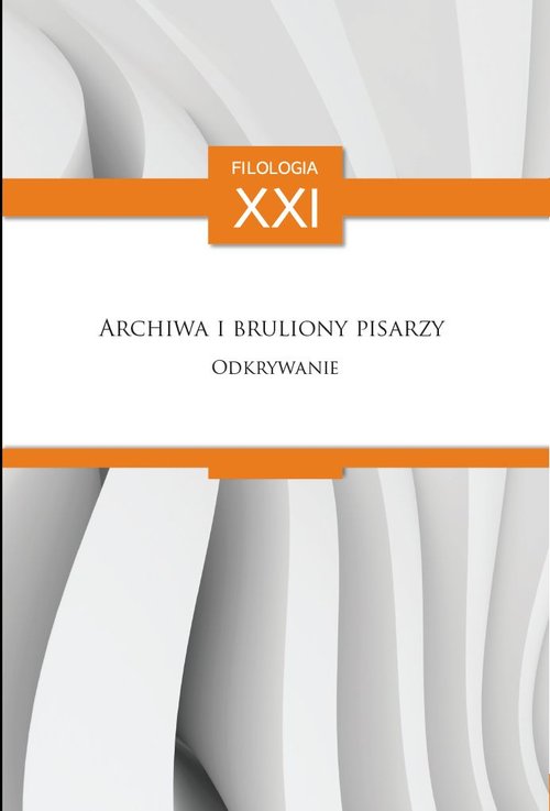 Image of Archiwa i bruliony pisarzy Odkrywanie