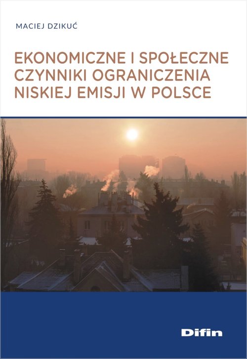 Image of Ekonomiczne i społeczne czynniki ograniczenia niskiej emisji w Polsce
