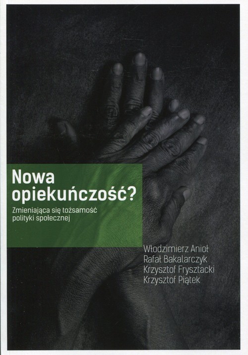 Image of Nowa opiekuńczość Zmieniająca się tożsamość polityki społecznej
