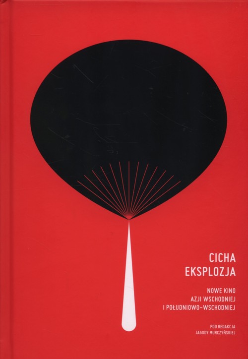 Image of Cicha eksplozja Nowe kino Azji Wschodniej i Południowo-Wschodniej