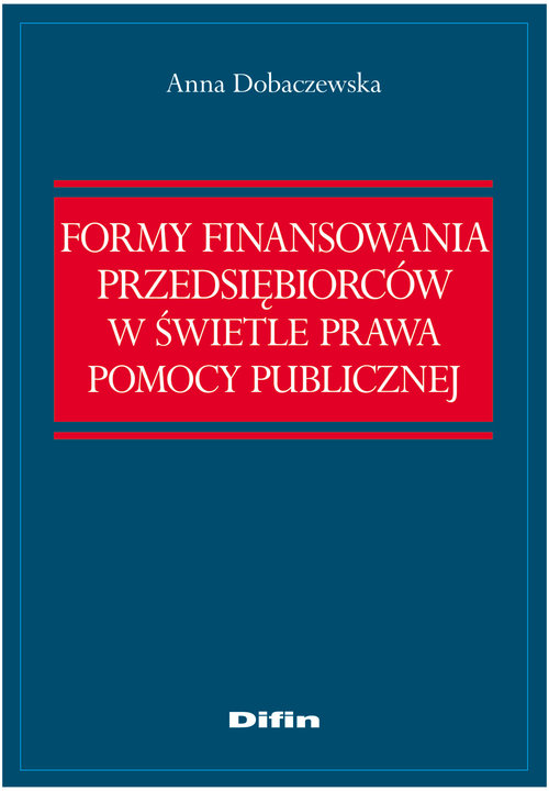 Image of Formy finansowania przedsiębiorców w świetle prawa pomocy publicznej