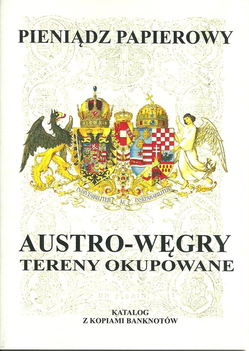 Image of Pieniądz papierowy Austro-Węgry Tereny okupowane 1878 -1918. Katalog z kopiami banknotów