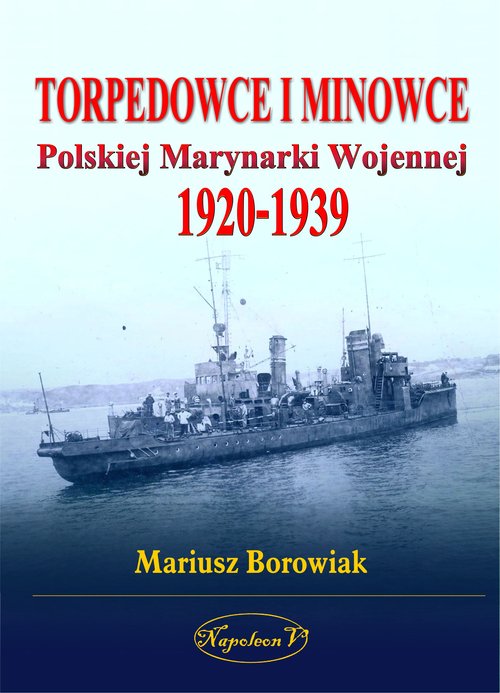 Image of Torpedowce i minowce Polskiej Marynarki Wojennej 1920-1939