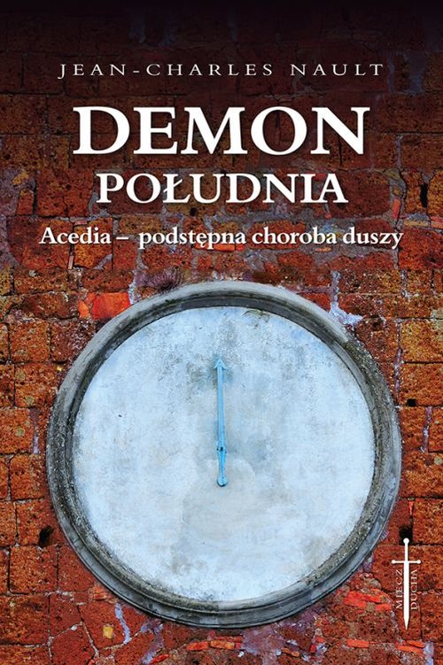 Image of Demon południa Acedia - podstępna choroba duszy