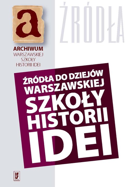 Image of Źródła do dziejów warszawskiej szkoły historii idei Materiały archiwalne i rękopiśmienne (rekonesans)