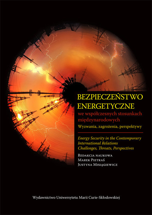 Image of Bezpieczeństwo energetyczne we współczesnych stosunkach międzynarodowych