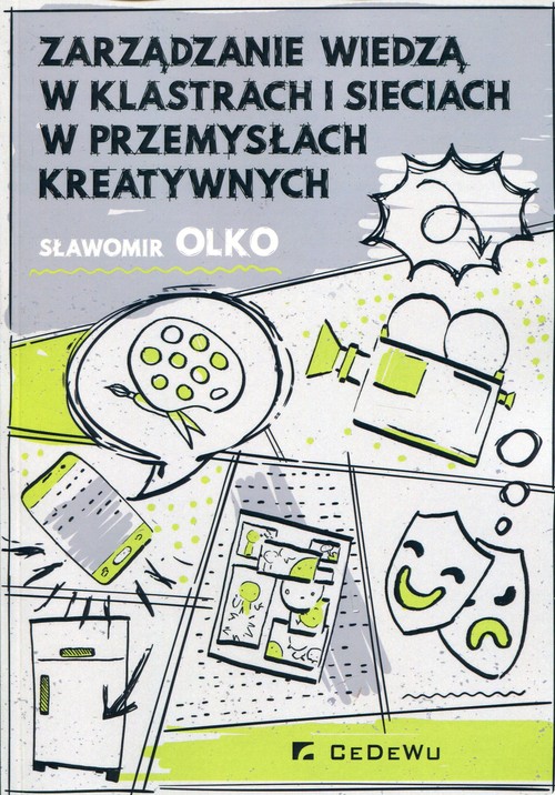 Image of Zarządzanie wiedzą w klastrach i sieciach w przemysłach kreatywnych