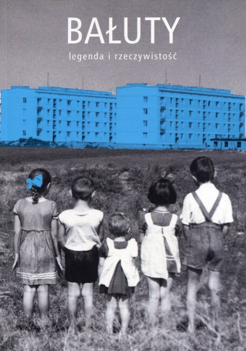 Image of Bałuty legenda i rzeczywistość