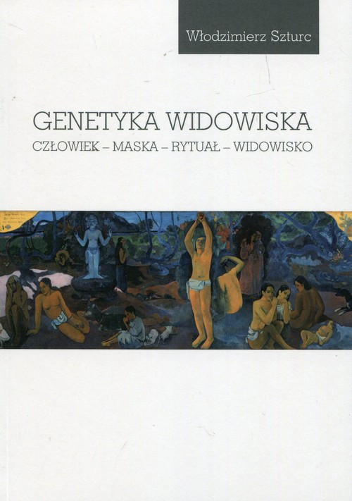 Image of Genetyka widowiska Człowiek-maska-rytuał-widowisko