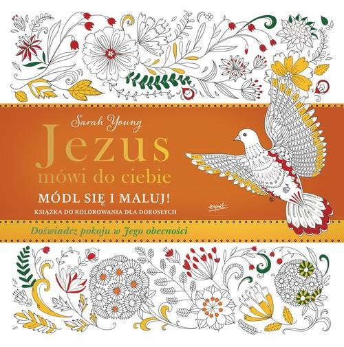 Image of Jezus mówi do ciebie Módl się i maluj Książka do kolorowania dla dorosłych. Doświadcz pokoju w Jego obecności