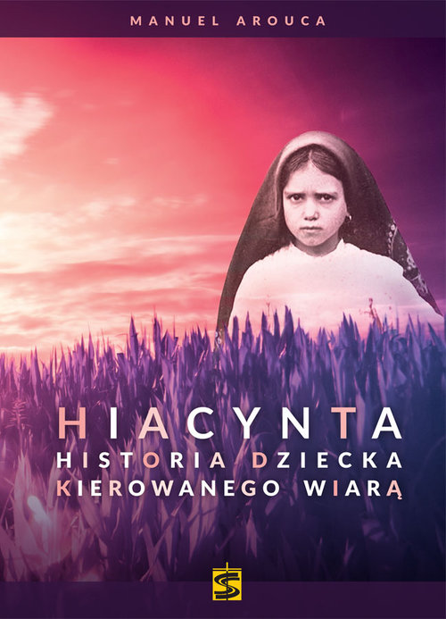 Image of Hiacynta Historia dziecka kierowanego wiarą