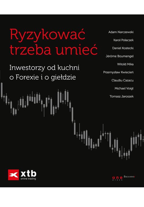 Image of Ryzykować trzeba umieć Inwestorzy od kuchni o Forexie i o giełdzie / Giełda Podstawy pakiet