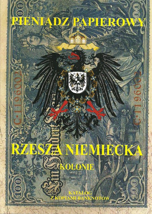 Image of Pieniądz papierowy Rzesza Niemiecka Kolonie i banki zagraniczne 1815-1945