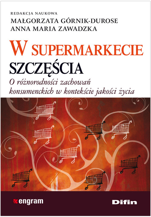 Image of W supermarkecie szczęścia O różnorodności zachowań konsumenckich w kontekście jakości życia