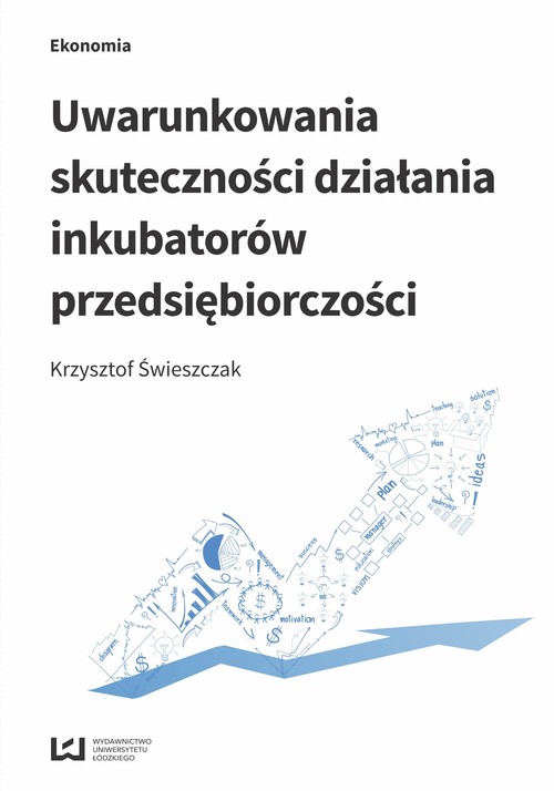 Image of Uwarunkowania skuteczności działania inkubatorów przedsiębiorczości