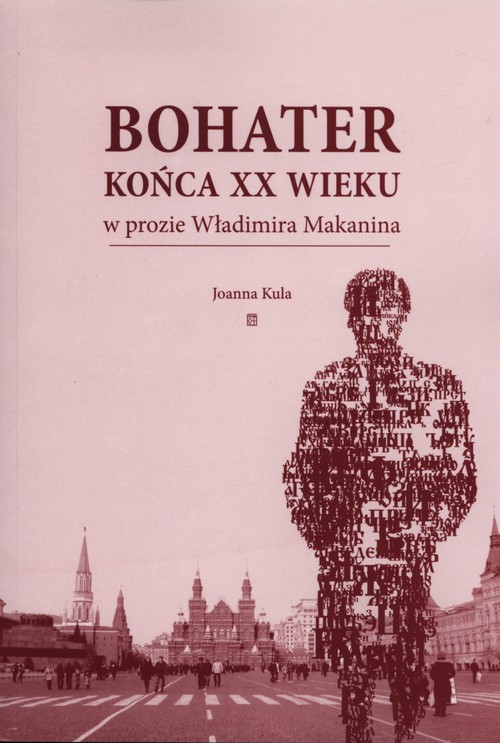 Image of Bohater końca XX wieku w prozie Władimira Makanina