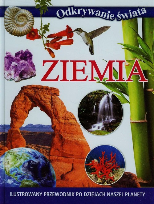 Image of Odkrywanie świata Ziemia Ilustrowany przewodnik po dziejach naszej planety