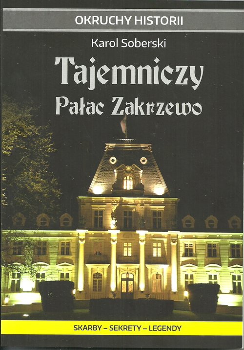Image of Tajemniczy Pałac Zakrzewo Skarby - sekrety - legendy