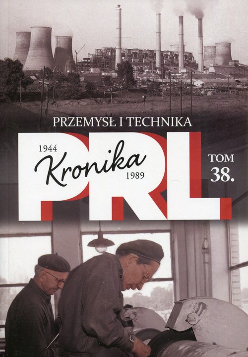 Image of Kronika PRL 1944-1989 Tom 38 Przemysł i technika