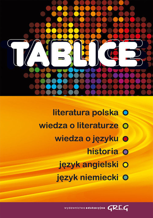 Image of Tablice literatura polska wiedza o literaturze wiedza o języku historia język angielski język niemiecki