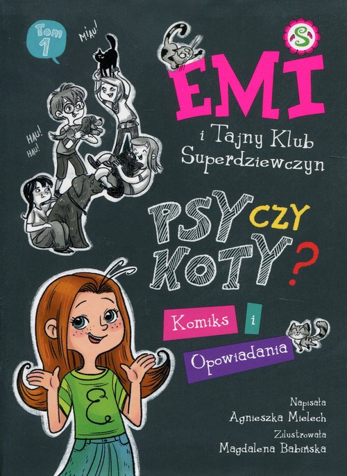 Image of Emi i Tajny Klub Superdziewczyn Psy czy koty? Komiks i opowiadania