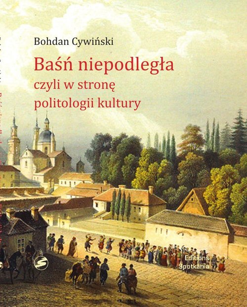 Image of Baśń niepodległa czyli w stronę politologii kultury