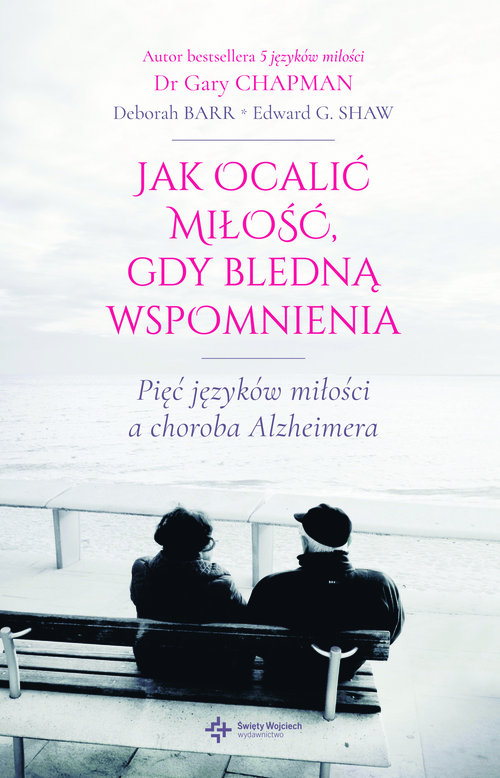 Image of Jak ocalić miłość gdy bledną wspomnienia