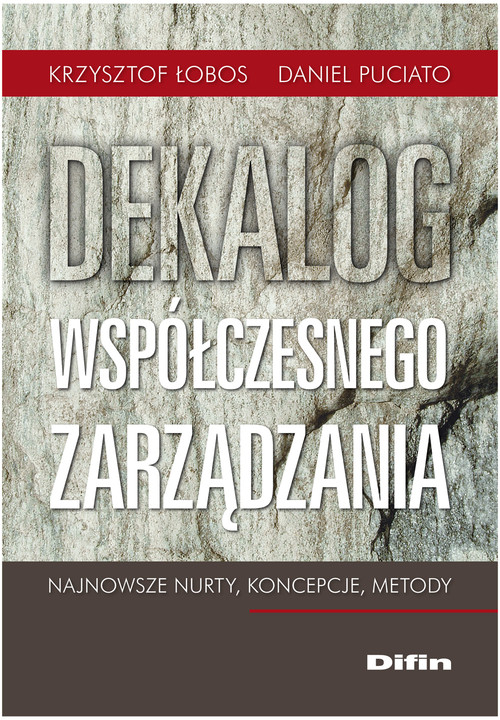 Image of Dekalog współczesnego zarządzania Najnowsze nurty, koncepcje, metody