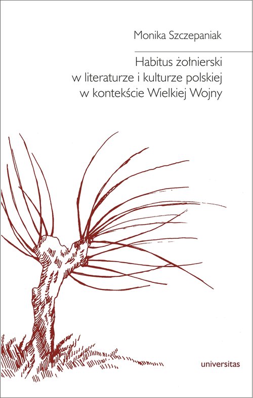 Image of Habitus żołnierski w literaturze i kulturze polskiej w kontekście Wielkiej Wojny