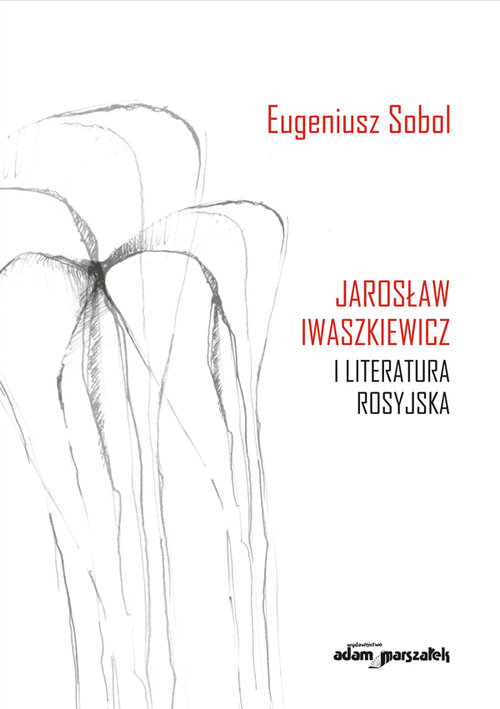 Image of Jarosław Iwaszkiewicz i literatura rosyjska
