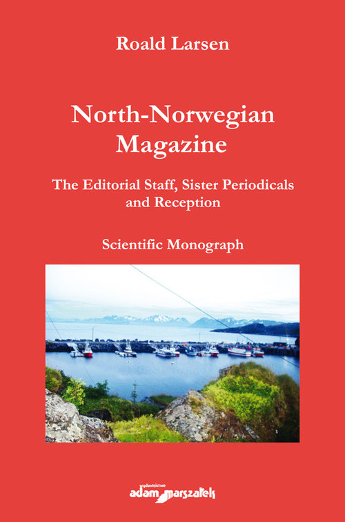 Image of North-Norwegian Magazine The Editorial Staff, Sister Periodicals and Reception. Scientific Monograph