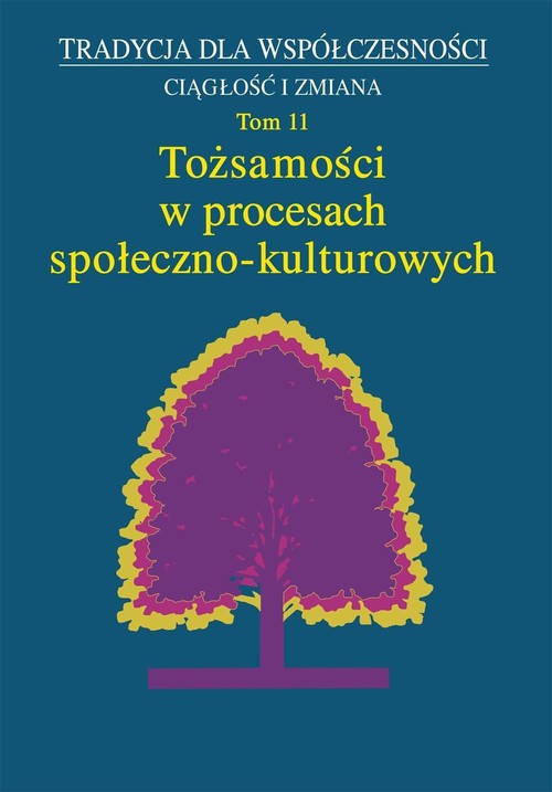 Image of Tożsamość w procesach społeczno-kulturowych Tom 11