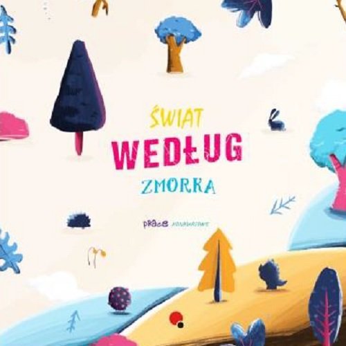 Image of Świat według Zmorka Prace konkursowe